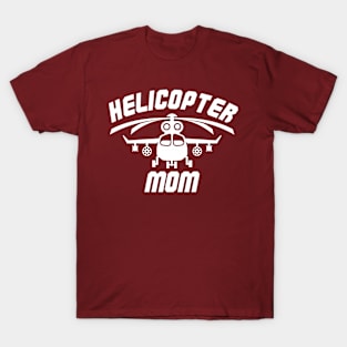 Funny Mothers Day Gift _ Helicopter Mom T-Shirt